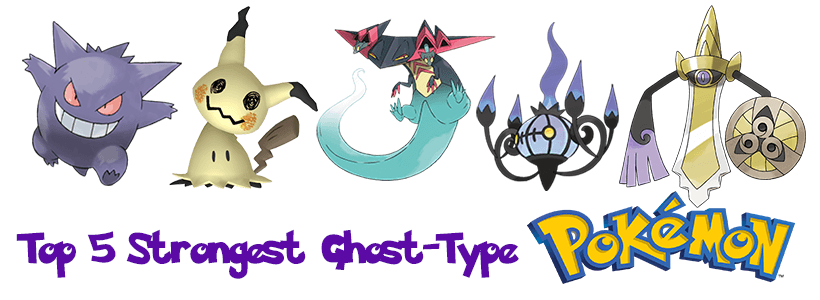 Top 5 Strongest Ghost-Type Pokémon