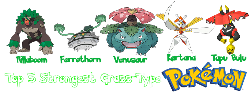 Top 5 Strongest Grass-Type Pokémon