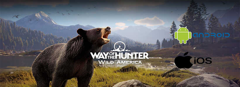 Way of the Hunter: Wild America is heading to Mobile!